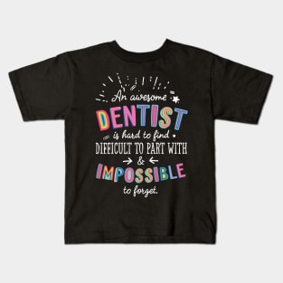 An awesome Dentist Gift Idea - Impossible to Forget Quote Kids T-Shirt